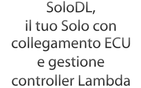 SoloDL, il tuo Solo con collegamento ECU e gestione controller Lambda
