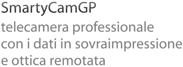 SmartyCamGP, telecamera professionale con i dati in sovrAiMpressionee ottica remotata